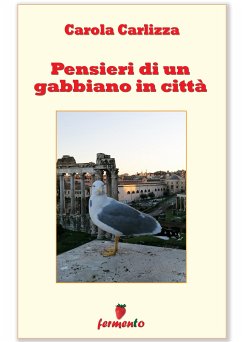 Pensieri di un gabbiano in città (eBook, ePUB) - Carlizza, Carola