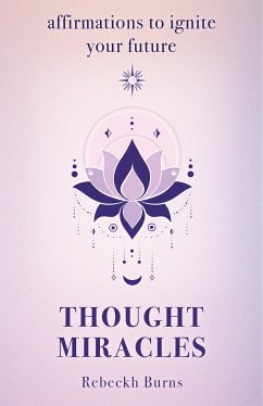 Thought Miracles (fixed-layout eBook, ePUB) - Burns, Rebeckh