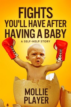 Fights You'll Have After Having A Baby (eBook, ePUB) - Player, Mollie