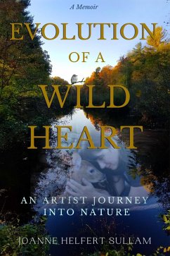 Evolution of a Wild Heart (eBook, ePUB) - Sullam, JoAnne Helfert
