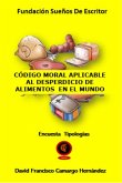 Código Moral Aplicable Al Desperdicio De Alimentos En El Mundo (eBook, ePUB)