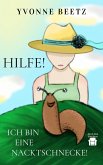 Hilfe! Ich bin eine Nacktschnecke! (eBook, ePUB) Hilfe! Ich bin eine Nacktschnecke! (eBook, ePUB)