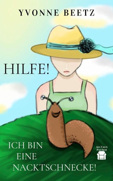 Hilfe! Ich bin eine Nacktschnecke! (eBook, ePUB)
