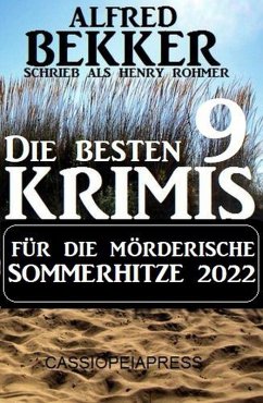 Die besten 9 Krimis für die mörderische Sommerhitze 2022 (eBook, ePUB) - Bekker, Alfred