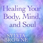 Healing Your Body Mind and Soul (MP3-Download)