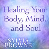 Healing Your Body Mind and Soul (MP3-Download)