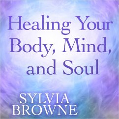 Healing Your Body Mind and Soul (MP3-Download) - Browne, Sylvia