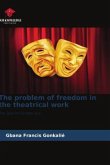 The problem of freedom in the theatrical work