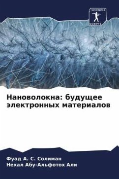 Nanowolokna: buduschee älektronnyh materialow - Soliman, Fuad A. S.;Ali, Nehal Abu-al'fotoh