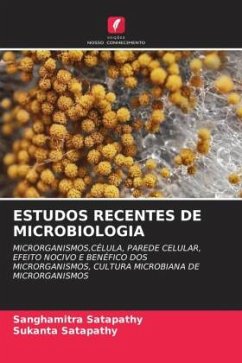 ESTUDOS RECENTES DE MICROBIOLOGIA - Satapathy, Sanghamitra;Satapathy, Sukanta