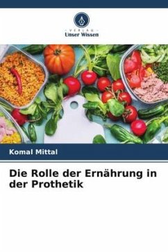 Die Rolle der Ernährung in der Prothetik - Mittal, Komal