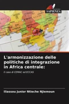 L'armonizzazione delle politiche di integrazione in Africa centrale: - NTIECHE NJIEMOUN, Iliassou Junior