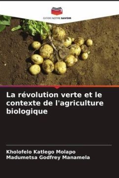 La révolution verte et le contexte de l'agriculture biologique - Molapo, Kholofelo Katlego;Manamela, Madumetsa Godfrey