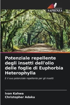 Potenziale repellente degli insetti dell'olio delle foglie di Euphorbia Heterophylla - Kahwa, Ivan;Adaku, Christopher