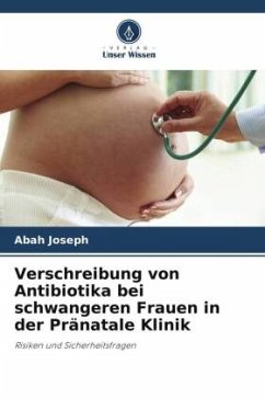 Verschreibung von Antibiotika bei schwangeren Frauen in der Pränatale Klinik - Joseph, Abah