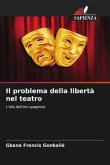 Il problema della libertà nel teatro