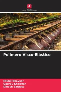 Polímero Visco-Elástico - Bhavsar, Mikhil;Khairnar, Gaurav;Satpute, Dinesh