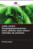 Lutte contre Polyphagotarsonemus latus (Banks) dans divers hybrides de piments.
