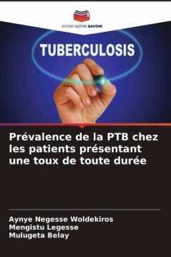 Prévalence de la PTB chez les patients présentant une toux de toute durée - Woldekiros, Aynye Negesse;Legesse, Mengistu;Belay, Mulugeta