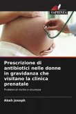 Prescrizione di antibiotici nelle donne in gravidanza che visitano la clinica prenatale