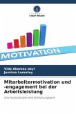 Mitarbeitermotivation und -engagement bei der Arbeitsleistung