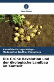 Die Grüne Revolution und der ökologische Landbau im Kontext