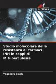 Studio molecolare della resistenza ai farmaci INH in ceppi di M.tuberculosis