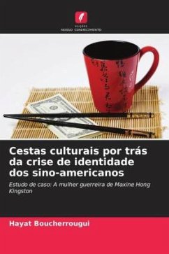 Cestas culturais por trás da crise de identidade dos sino-americanos - Boucherrougui, Hayat