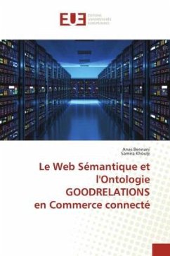 Le Web Sémantique et l'Ontologie GOODRELATIONS en Commerce connecté - Bennani, Anas;Khoulji, Samira