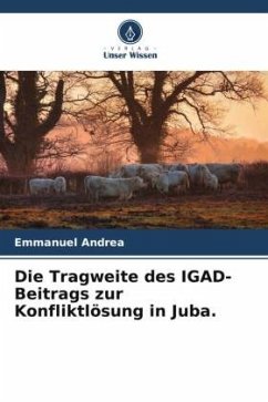 Die Tragweite des IGAD-Beitrags zur Konfliktlösung in Juba. - Andrea, Emmanuel