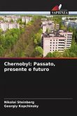Chernobyl: Passato, presente e futuro
