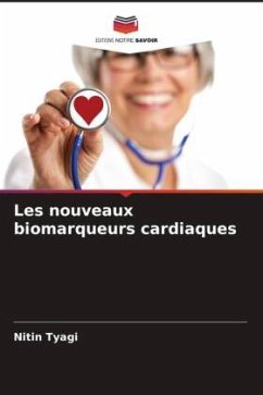 Les nouveaux biomarqueurs cardiaques - Tyagi, Nitin