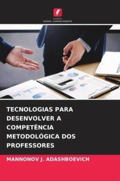 TECNOLOGIAS PARA DESENVOLVER A COMPETÊNCIA METODOLÓGICA DOS PROFESSORES - J. ADASHBOEVICH, MANNONOV