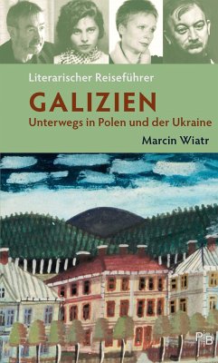 Literarischer Reiseführer Galizien - Marcin, Wiatr