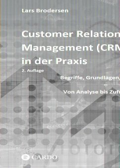 Customer Relationship Management (CRM) in der Praxis - Brodersen, Lars