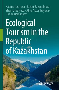 Ecological Tourism in the Republic of Kazakhstan - Iskakova, Katima;Bayandinova, Sairan;Aliyeva, Zhannat