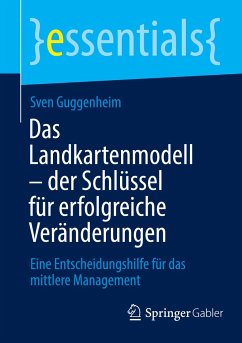 Das Landkartenmodell ¿ der Schlüssel für erfolgreiche Veränderungen - Guggenheim, Sven