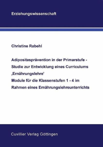 Adipositasprävention in der Primarstufe – Studie zur Entwicklung eines Curriculums ‚Ernährungslehre’ (eBook, PDF) Adipositasprävention in der Primarstufe – Studie zur Entwicklung eines Curriculums ‚Ernährungslehre’ (eBook, PDF)
