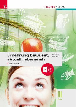 Ernährung - bewusst, aktuell, lebensnah III Lebensmittel + TRAUNER-DigiBox + E-Book plus - Reischl, Anita; Hauer, Birgit