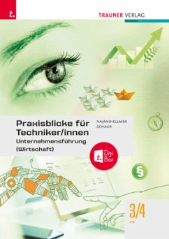 Praxisblicke für Techniker/innen - Unternehmensführung (Wirtschaft) FS 3/4 - Najand-Ellmer, Monika;Schaur, Erwin