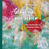 Glauben und sehen Glauben und sehen