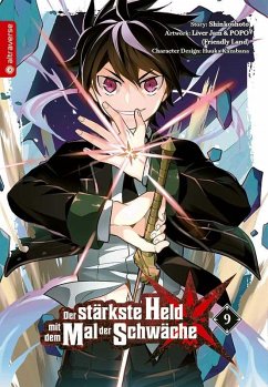 Der stärkste Held mit dem Mal der Schwäche Bd.9 - Shinkoshoto;Kazabana, Huuka;Friendly Land