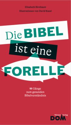 Die Bibel ist eine Forelle - Birnbaum, Elisabeth