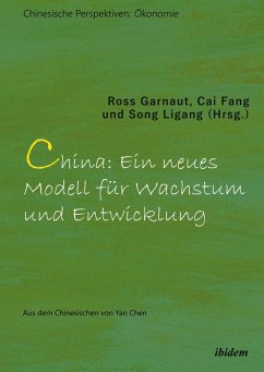 China: Ein neues Modell für Wachstum und Entwicklung - Garnaut, Ross Fang