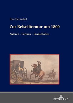 Zur Reiseliteratur um 1800 - Hentschel, Uwe