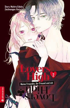 Lovers High - Meine Freundin, ihr Freund und ich Bd.2 - Eiduka, Michiru;Anzai, Karin