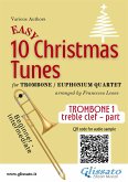 Bb Trombone T.C. 1 part of &quote;10 Easy Christmas tunes&quote; for trombone or euphonium quartet (fixed-layout eBook, ePUB)