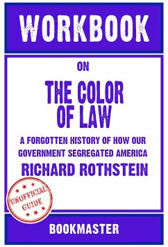 Workbook on The Color of Law: A Forgotten History of How Our Government Segregated America by Richard Rothstein   Discussions Made Easy (eBook, ePUB) - BookMaster