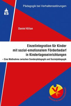 Einzelintegration für Kinder mit sozial-emotionalem Förderbedarf in Kindertageseinrichtungen (eBook, PDF) - Kilian, Daniel
