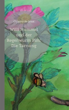 Willi Hummel und der Regenwurm Pim: Die Tarnung (eBook, ePUB) - de Groot, Christina